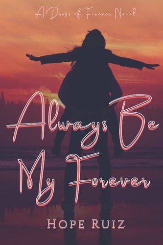 Álways Be My Forever: Drops of Forever Book Three