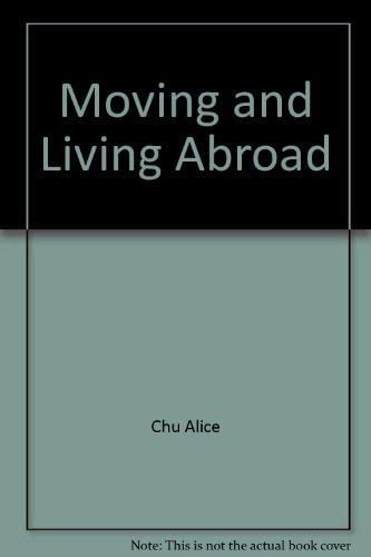 Moving and Living Abroad Complete Handbook For Expatriate Familes