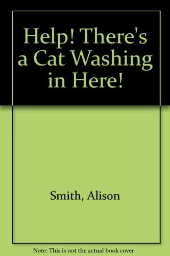 Help! There's a Cat Washing Here