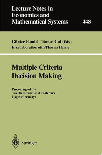 Multiple Criteria Decision Making Proceedings of the Twelfth International Conference Hagen (Germany)
