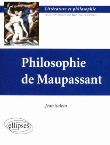 Philosophie de maupassant (LITTERATURE & PHILOSOPHIE)