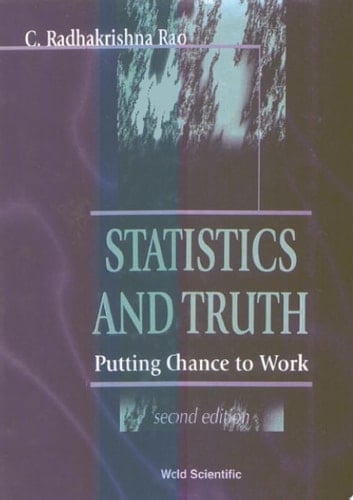 Statistics and Truth Putting Chance to Work