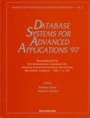 Database Systems for Advanced Applications '97 Proceedings of the Fifth International Conference on Database Systems for Advanced Applications, Melbourne, April 1-4, 1997