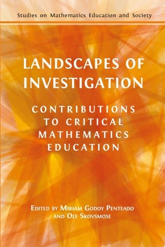 Landscapes of Investigation Contributions to Critical Mathematics Education