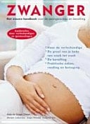 Zwanger het nieuwe handboek over de zwangerschap en bevalling : naar de verloskundige, de groei van je baby van week tot week, de bevalling, praktische zaken, voeding en beweging