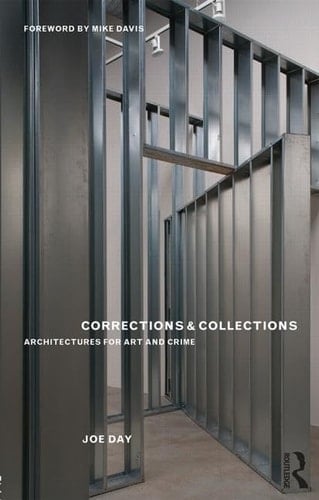 Corrections & Collections Architectures for Art and Crime