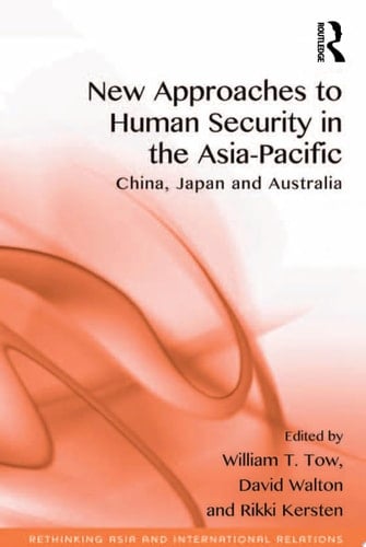 New Approaches to Human Security in the Asia-Pacific China, Japan and Australia