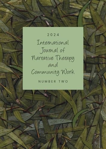 International Journal of Narrative Therapy and Community Work: 2024 issue 2