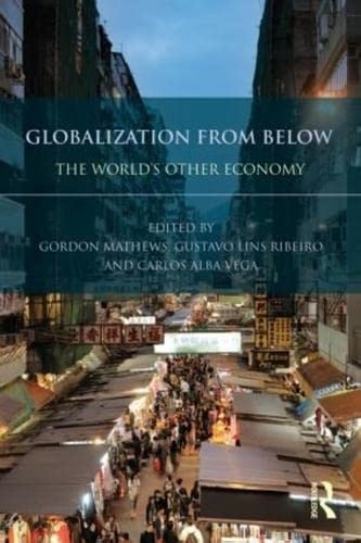 Globalization from Below The World's Other Economy