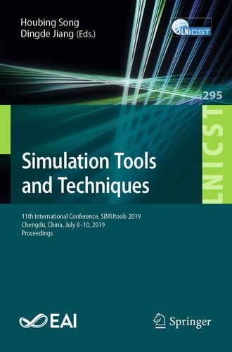 Simulation Tools and Techniques 11th International Conference, SIMUtools 2019, Chengdu, China, July 8–10, 2019, Proceedings