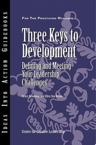 Three Keys to Development Defining and Meeting Your Leadership Challenges