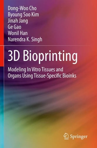 3D Bioprinting Modeling In Vitro Tissues and Organs Using Tissue-Specific Bioinks