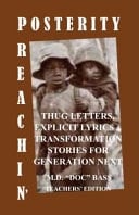 POSTERITY PREACHIN' - Thug Letters, Explicit Lyrics and Transformation Stories for Generation Next - Teachers' Edition