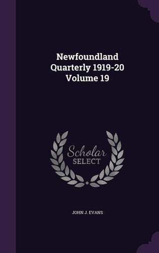 Newfoundland Quarterly 1919-20 Volume 19