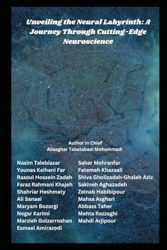 Unveiling the Neural Labyrinth: A Journey Through Cutting-Edge Neuroscience
