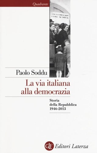 La via italiana alla democrazia storia della Repubblica 1946-2013