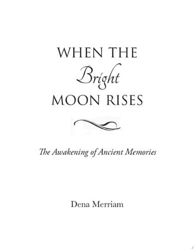 When the Bright Moon Rises The Awakening of Ancient Memories