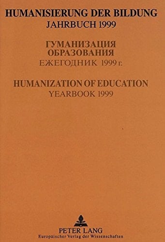 Humanisierung Der Bildung- Jahrbuch 1999 Гуманизация Образования- Ежегодник 1999- Humanization of Education- Yearbook 1999