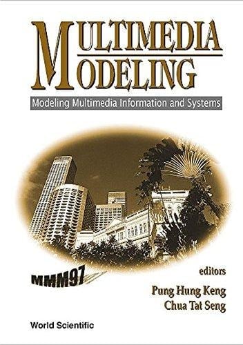 Multimedia Modeling Modeling Multimedia Information and Systems : Singapore, 17-20, November 1997