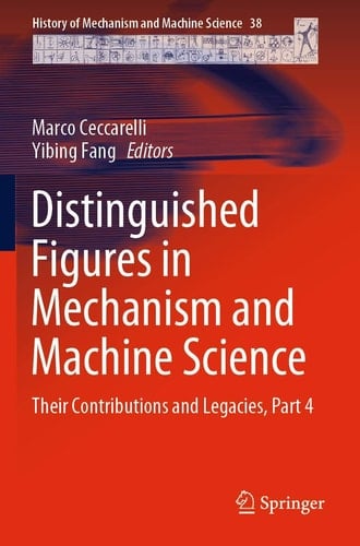 Distinguished Figures in Mechanism and Machine Science Their Contributions and Legacies, Part 4