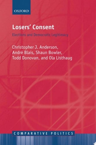Losers' Consent: Elections and Democratic Legitimacy (Comparative Politics)