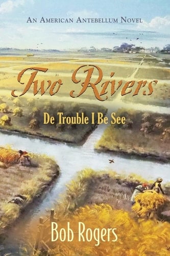 Two Rivers De Trouble I Be See
