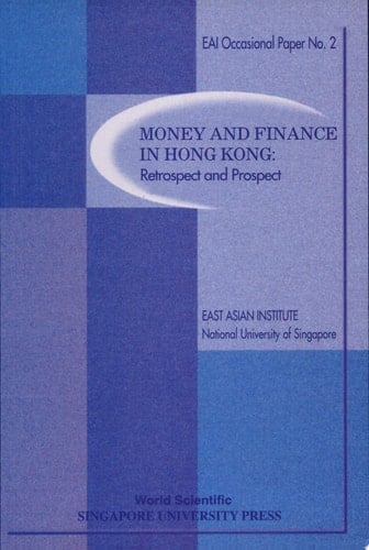 Money and Finance in Hong Kong Retrospect and Prospect