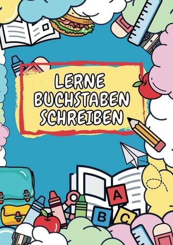Lerne Buchstaben schreiben: ab 4 Jahren (German Edition)