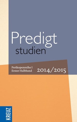 Predigtstudien für das Kirchenjahr ... ; Perikopenreihe. 2014/2015. Perikopenreihe 1. Halbbd. 1