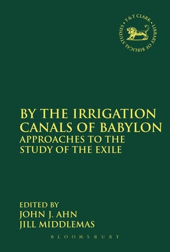 By the Irrigation Canals of Babylon Approaches to the Study of the Exile