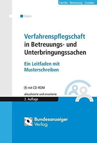 Verfahrenspflegschaft in Betreuungs- und Unterbringungssachen ein Leitfaden mit Musterschreiben auf CD-ROM