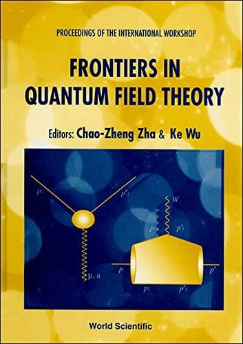 Frontiers in Quantum Field Theory Proceedings of the International Workshop : Wulumuqi, China, 10-19 August 1996