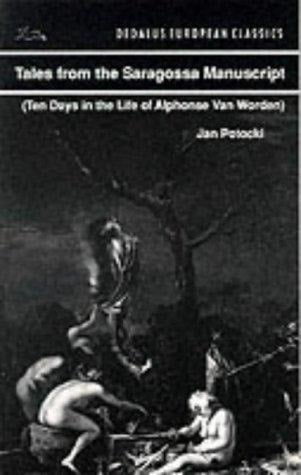 Tales from the Saragossa Manuscript: Or, Ten Days in the Life of Alphonse Van Worder (Dedalus European Classics)