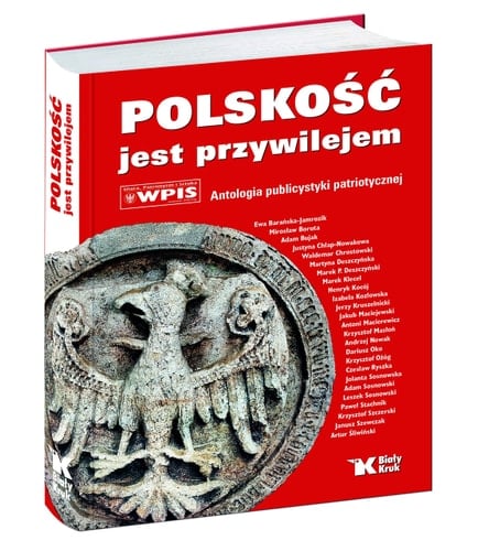 Polskość jest przywilejem antologia publicystyki patriotycznej