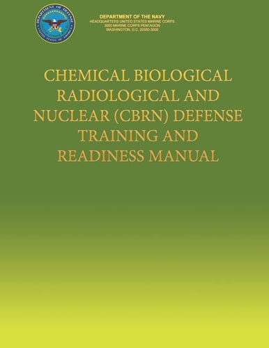 Chemical Biological Radiological and Nuclear (CBRN) Defense Training and Readiness Manual