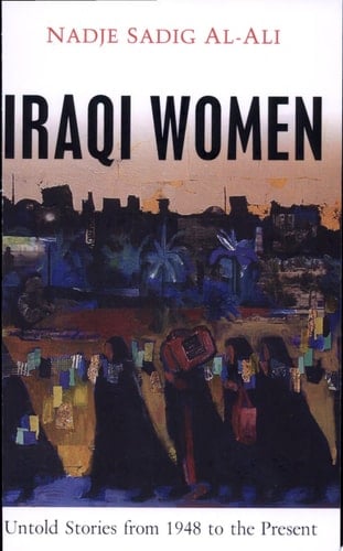 Iraqi Women Untold Stories from 1948 to the Present