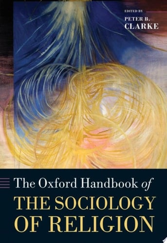 The Oxford Handbook of the Sociology of Religion (Oxford Handbooks)