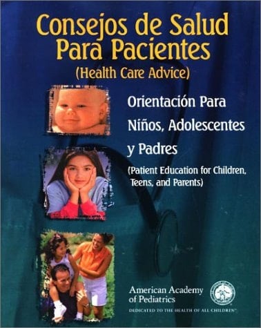 Consejos de salud para pacientes (Health care advice) orientación para niños, adolescentes y padres (Patient education for children, teens, and parents)