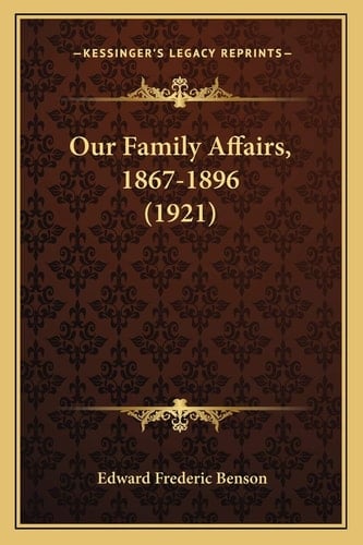 Our Family Affairs, 1867-1896 (1921)