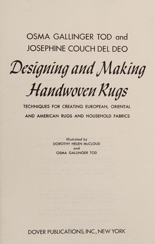 Designing and Making Handwoven Rugs Techniques for Creating European, Oriental, and American Rugs, and Household Fabrics