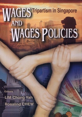 Wages and Wages Policies Tripartism in Singapore