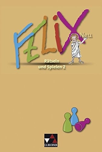 Felix neu Rätseln und Spielen 2. / [Erarb. von Matthias Goldammer]