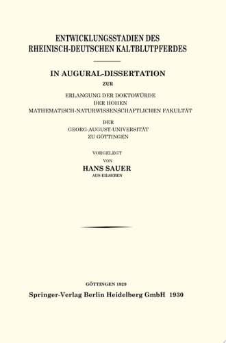 Entwicklungsstadien des Rheinisch-Deutschen Kaltblutpferdes In Augural-Dissertation zur Erlangung der Doktowürde der Hohen Mathematisch-Naturwissenschaftlichen Fakultät der Georg-August-Universität zu Göttingen