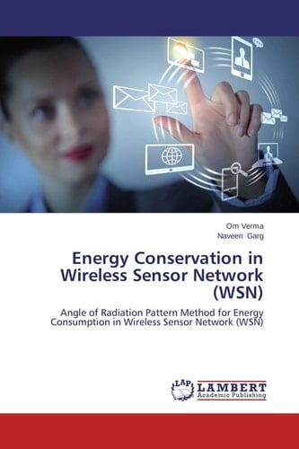 Energy Conservation in Wireless Sensor Network (WSN) Angle of Radiation Pattern Method for Energy Consumption in Wireless Sensor Network (WSN)