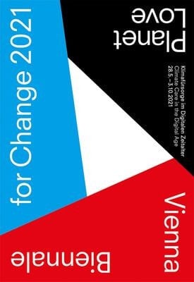 Vienna Biennale for Change 2021: Planet Love Climate Care in the Digital Age