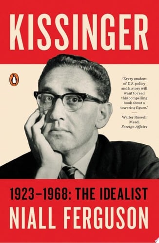 Kissinger 1923-1968: The Idealist