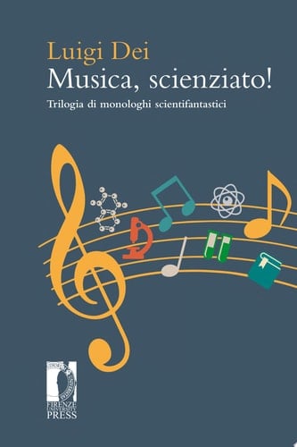 Musica, scienziato! trilogia di monologhi scientifantastici