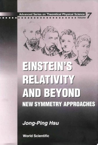 Einstein's Relativity and Beyond New Symmetry Approaches