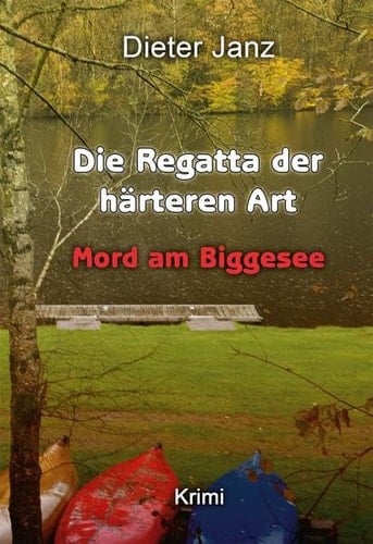 Die Regatta der härteren Art Mord am Biggesee ; Krimi
