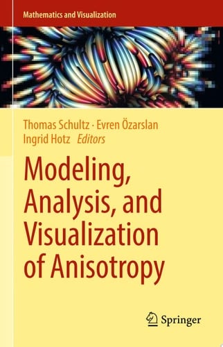 Modeling, Analysis, and Visualization of Anisotropy